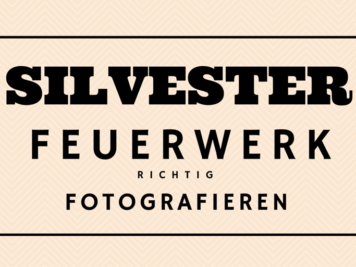 Silvester Feuerwerk fotografieren