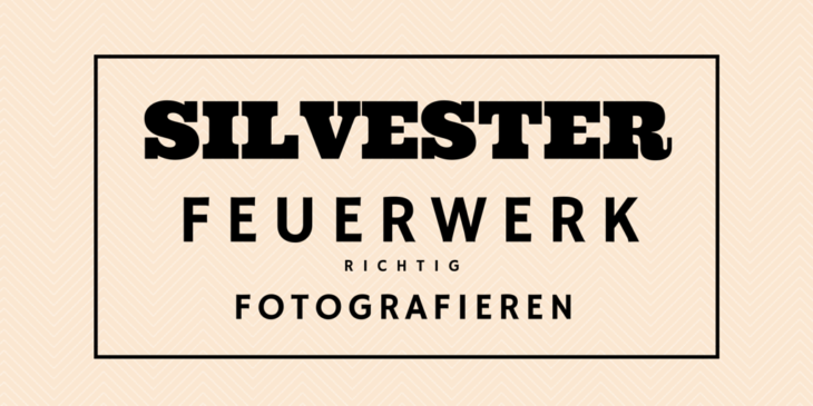 Silvester Feuerwerk fotografieren